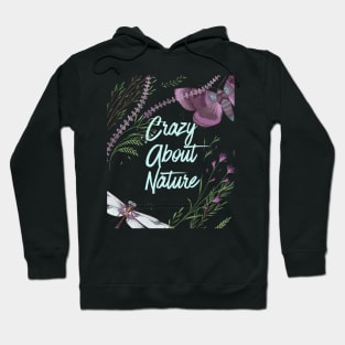 Crazy About Nature - Wild Plants And Butterfly - Nature Lovers Hoodie